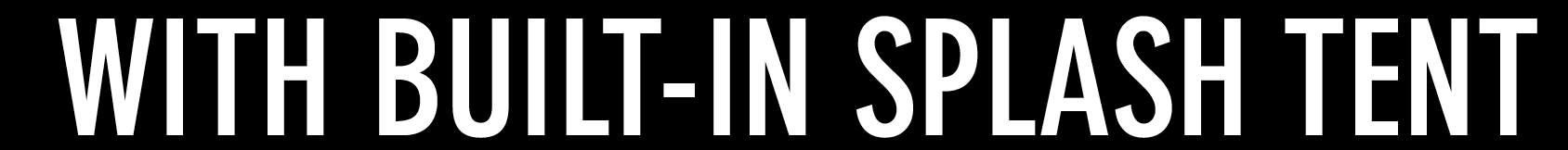 with built-in splash tent