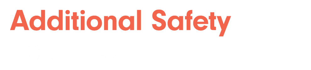 Additional Safety Features