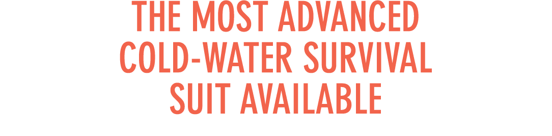 The most advanced cold-water survival suit available 