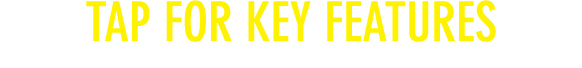 tap for key features