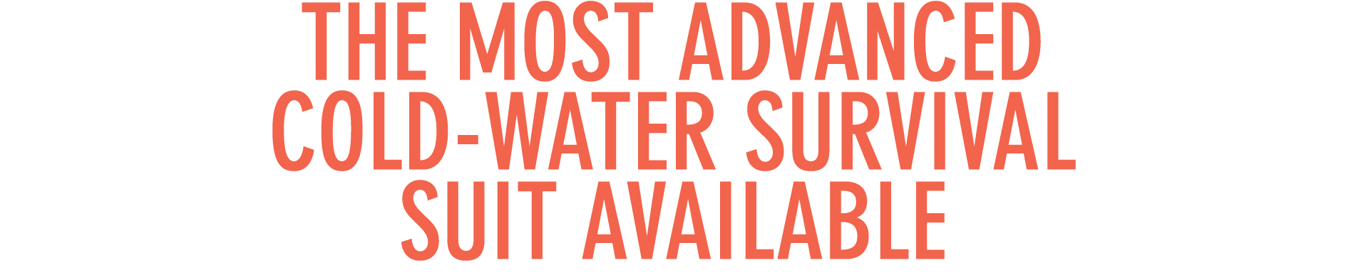 The most advanced cold-water survival suit available 